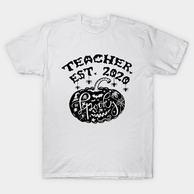 Teacher EST 2020 - Teachers Halloween Gifts T-Shirt by CoolandCreative